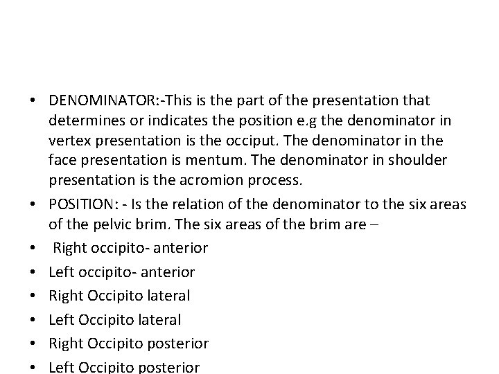  • DENOMINATOR: -This is the part of the presentation that determines or indicates