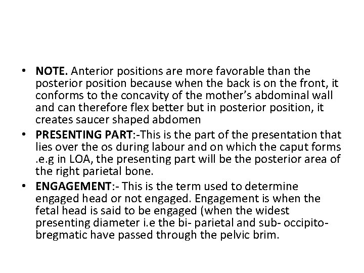  • NOTE. Anterior positions are more favorable than the posterior position because when