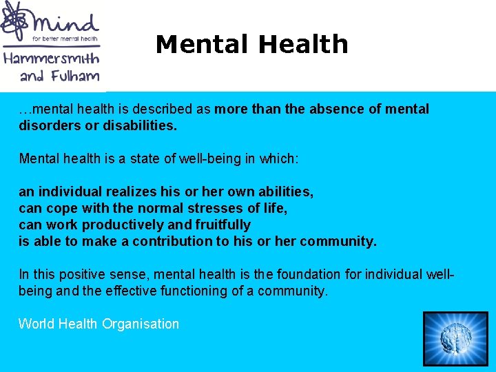 Mental Health …mental health is described as more than the absence of mental disorders