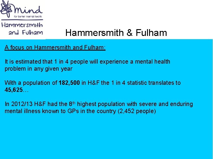  Hammersmith & Fulham A focus on Hammersmith and Fulham: It is estimated that
