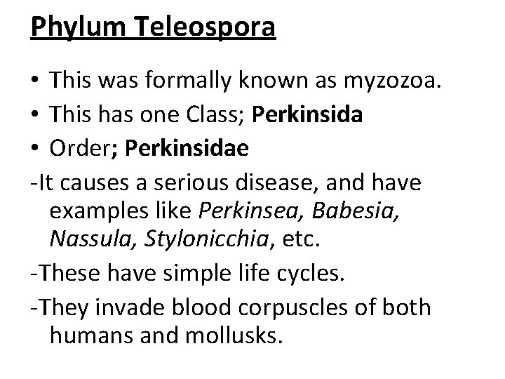 Phylum Teleospora • This was formally known as myzozoa. • This has one Class;