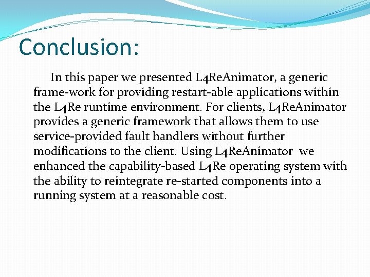 Conclusion: In this paper we presented L 4 Re. Animator, a generic frame-work for