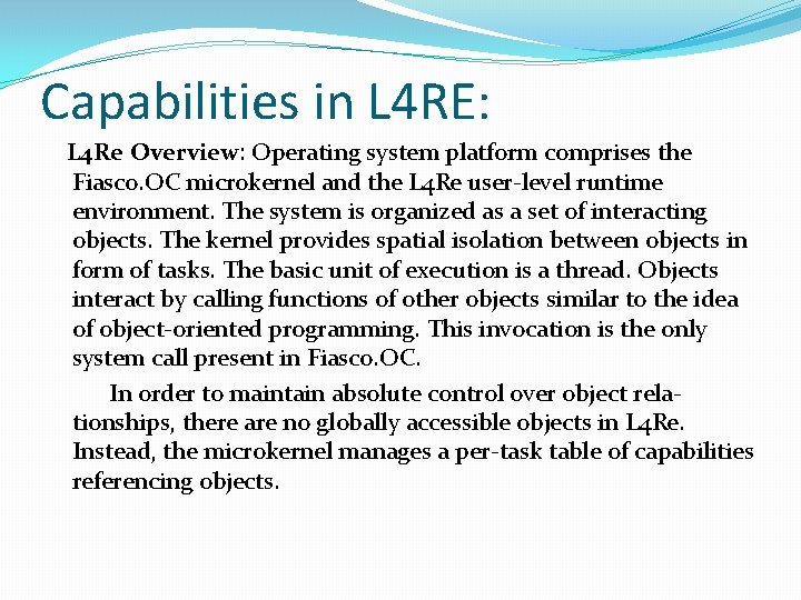 Capabilities in L 4 RE: L 4 Re Overview: Operating system platform comprises the