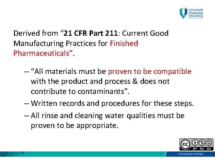 Derived from “ 21 CFR Part 211: Current Good Manufacturing Practices for Finished Pharmaceuticals”.