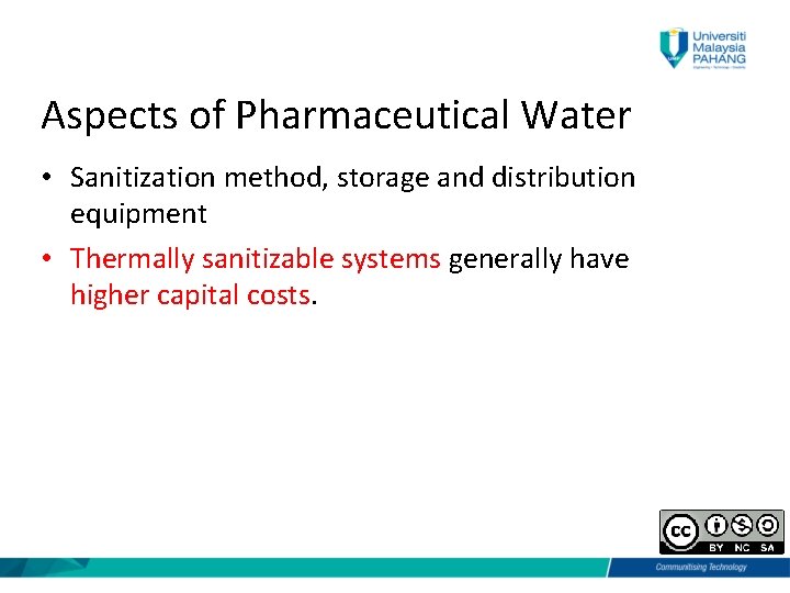 Aspects of Pharmaceutical Water • Sanitization method, storage and distribution equipment • Thermally sanitizable