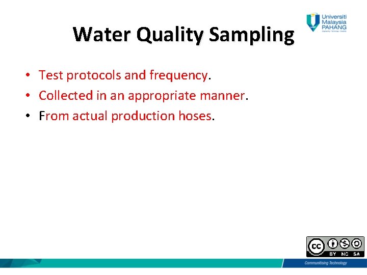 Water Quality Sampling • Test protocols and frequency. • Collected in an appropriate manner.