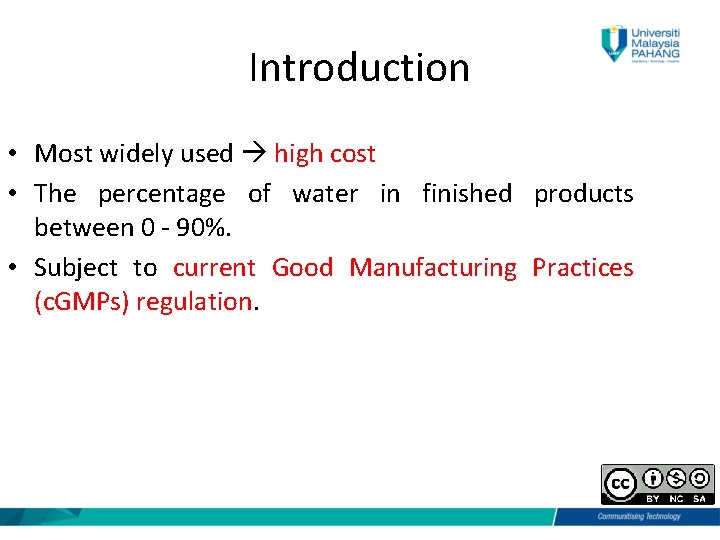 Introduction • Most widely used high cost • The percentage of water in finished