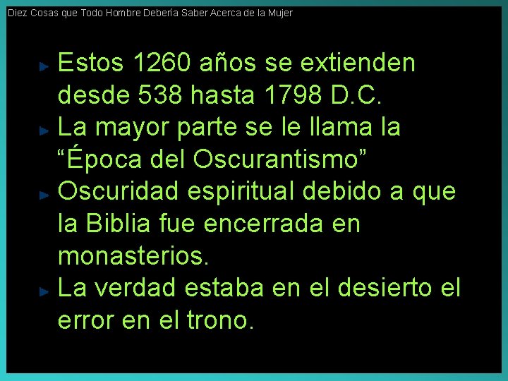 Diez Cosas que Todo Hombre Debería Saber Acerca de la Mujer Estos 1260 años