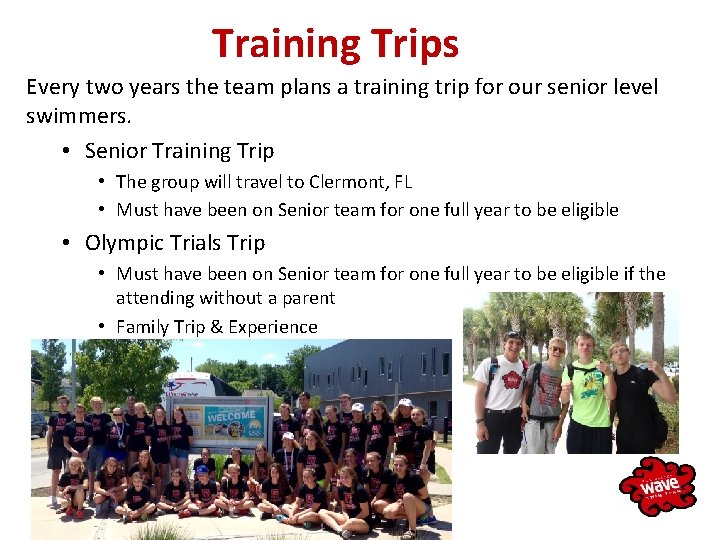 Training Trips Every two years the team plans a training trip for our senior