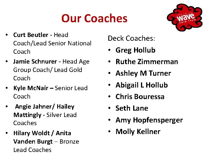 Our Coaches • Curt Beutler - Head Coach/Lead Senior National Coach • Jamie Schnurer