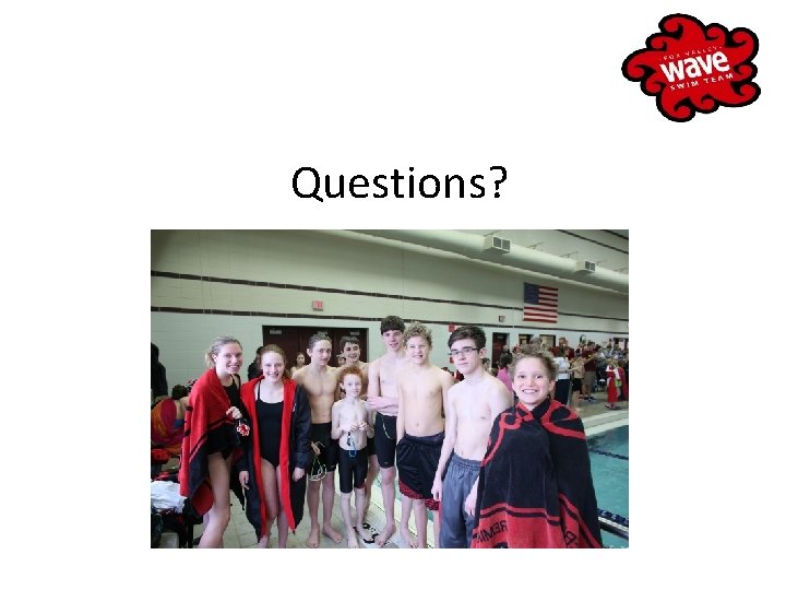 Questions? 