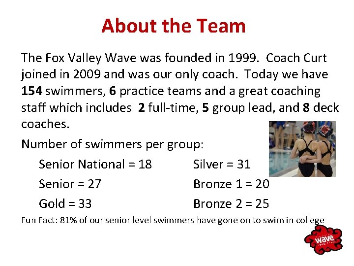 About the Team The Fox Valley Wave was founded in 1999. Coach Curt joined