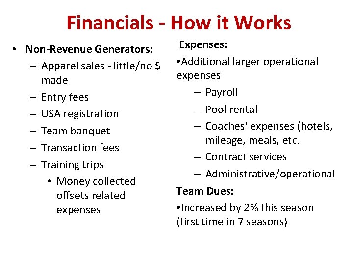 Financials - How it Works • Non-Revenue Generators: – Apparel sales - little/no $