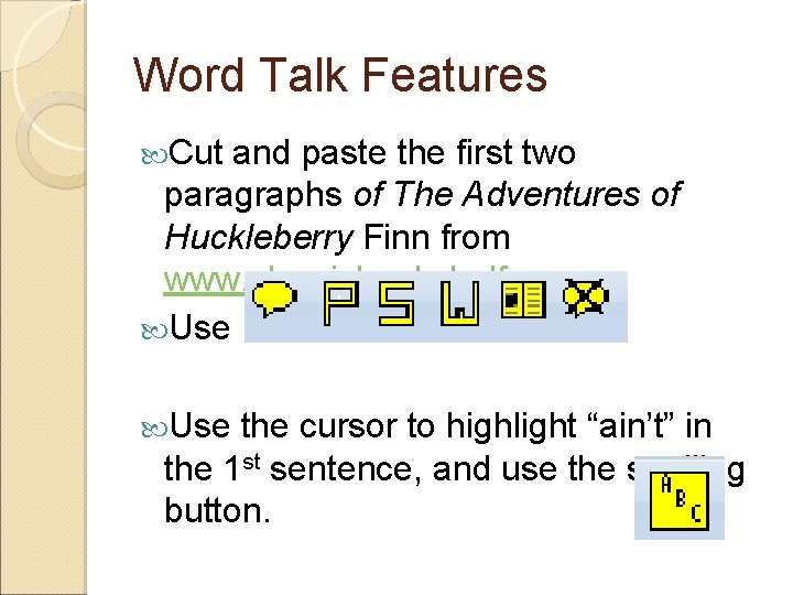 Word Talk Features Cut and paste the first two paragraphs of The Adventures of