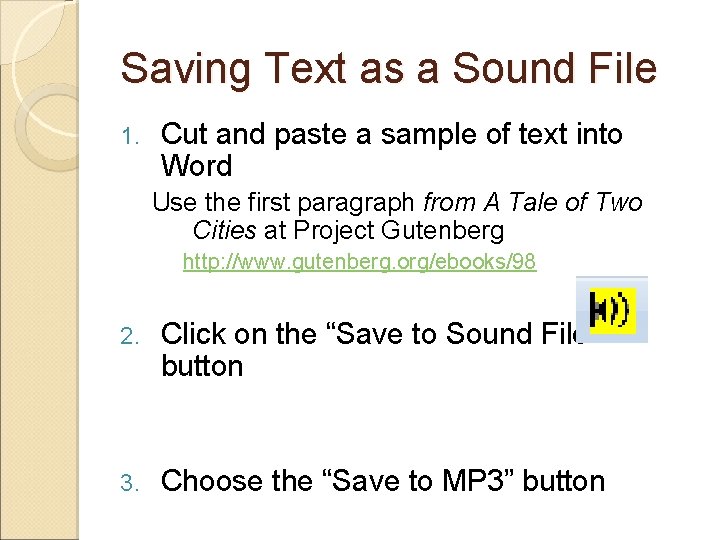 Saving Text as a Sound File 1. Cut and paste a sample of text