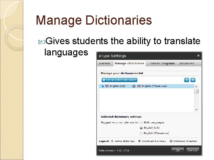 Manage Dictionaries Gives students the ability to translate languages 