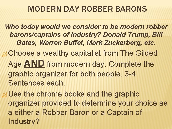 MODERN DAY ROBBER BARONS Who today would we consider to be modern robber barons/captains