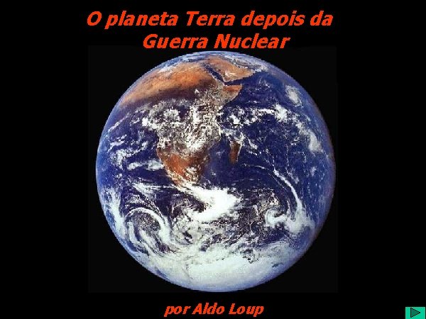 O planeta Terra depois da Guerra Nuclear por Aldo Loup 