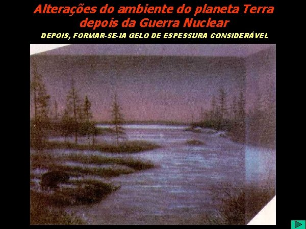 Alterações do ambiente do planeta Terra depois da Guerra Nuclear DEPOIS, FORMAR-SE-IA GELO DE