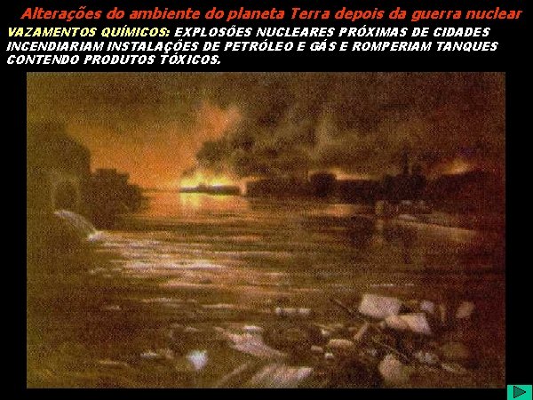 Alterações do ambiente do planeta Terra depois da guerra nuclear VAZAMENTOS QUÍMICOS: EXPLOSÕES NUCLEARES