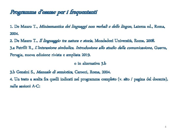 Programma d’esame per i frequentanti 1. De Mauro T. , Minisemantica dei linguaggi non