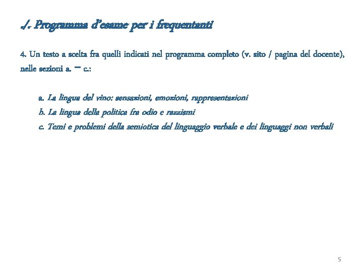 . /. Programma d’esame per i frequentanti 4. Un testo a scelta fra quelli