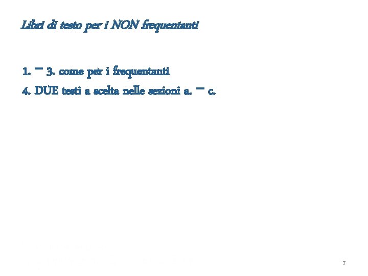 Libri di testo per i NON frequentanti 1. – 3. come per i frequentanti