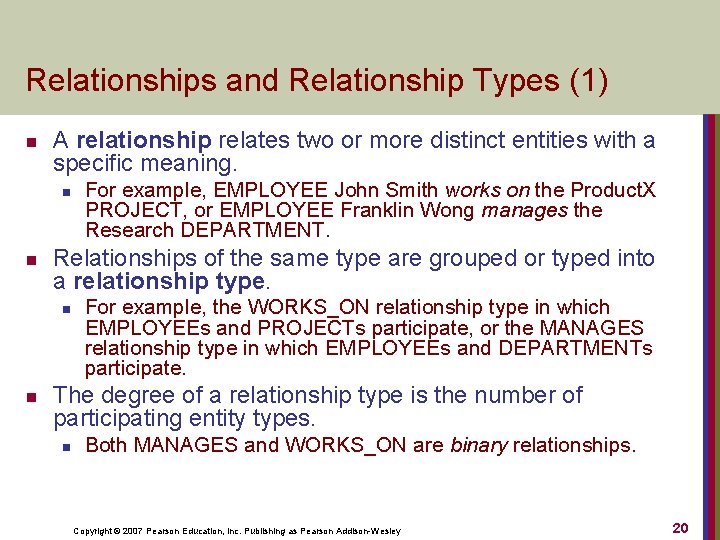 Relationships and Relationship Types (1) n A relationship relates two or more distinct entities