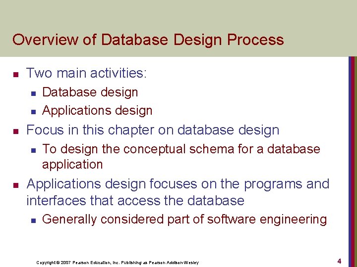 Overview of Database Design Process n Two main activities: n n n Focus in
