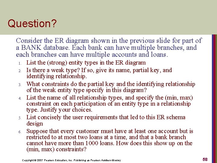 Question? Consider the ER diagram shown in the previous slide for part of a