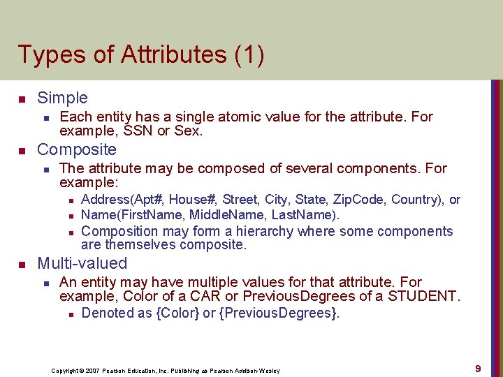 Types of Attributes (1) n Simple n n Each entity has a single atomic