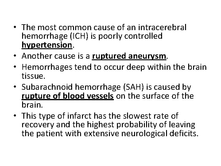  • The most common cause of an intracerebral hemorrhage (ICH) is poorly controlled