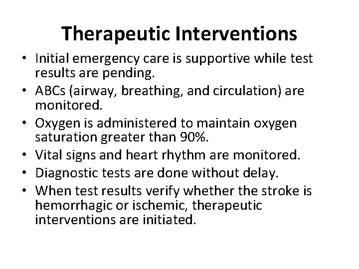 Therapeutic Interventions • Initial emergency care is supportive while test results are pending. •