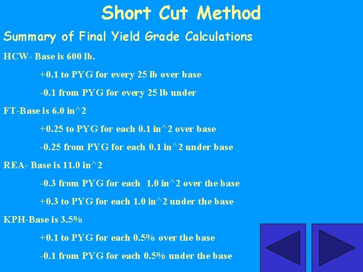 Short Cut Method Summary of Final Yield Grade Calculations HCW- Base is 600 lb.