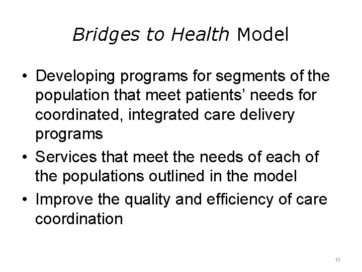 Bridges to Health Model • Developing programs for segments of the population that meet