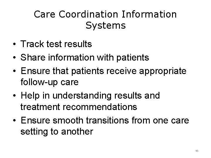 Care Coordination Information Systems • Track test results • Share information with patients •