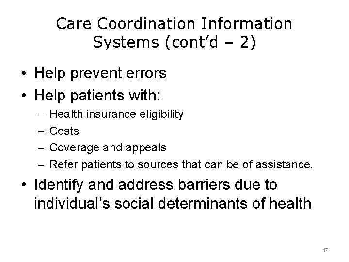 Care Coordination Information Systems (cont’d – 2) • Help prevent errors • Help patients