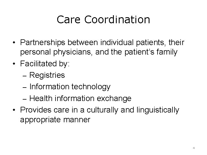 Care Coordination • Partnerships between individual patients, their personal physicians, and the patient’s family