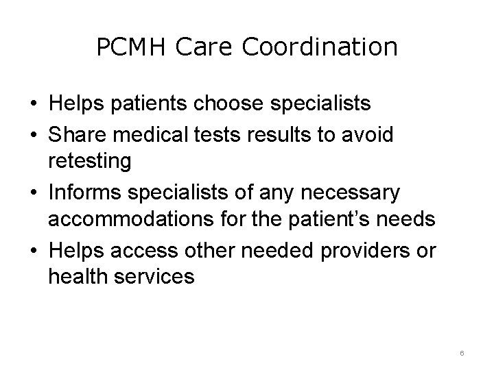 PCMH Care Coordination • Helps patients choose specialists • Share medical tests results to