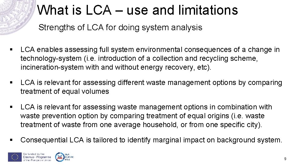 What is LCA – use and limitations Strengths of LCA for doing system analysis What is LCA – use and limitations Strengths of LCA for doing system analysis