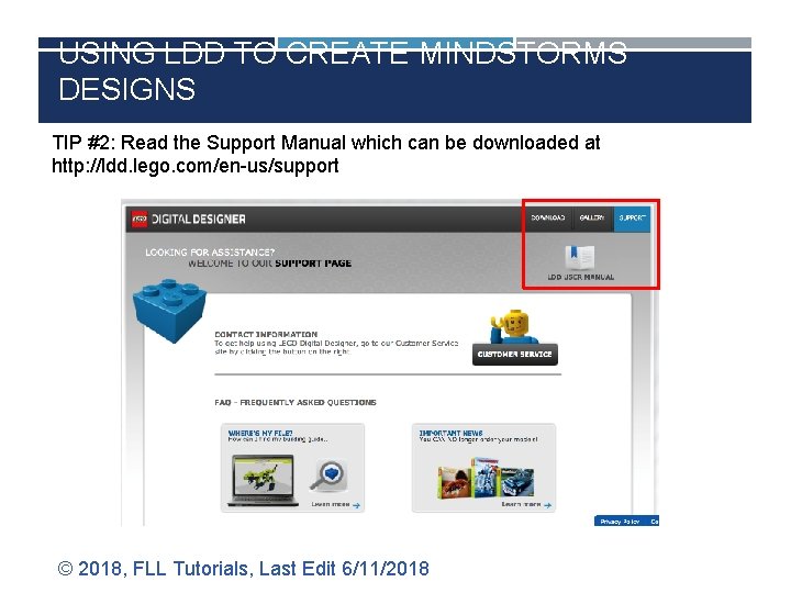 USING LDD TO CREATE MINDSTORMS DESIGNS TIP #2: Read the Support Manual which can