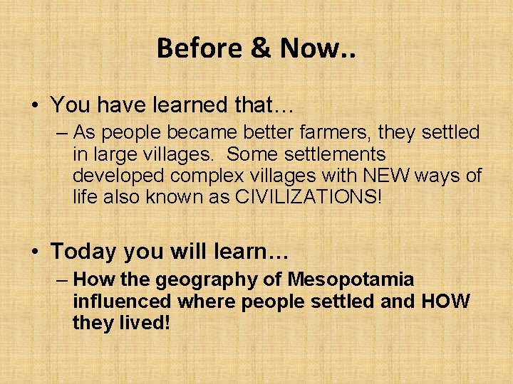 Before & Now. . • You have learned that… – As people became better Before & Now. . • You have learned that… – As people became better