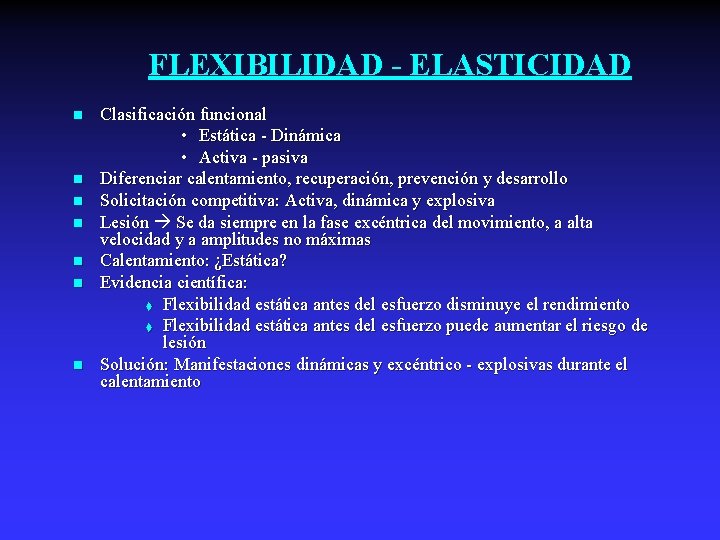 FLEXIBILIDAD - ELASTICIDAD n n n n Clasificación funcional • Estática - Dinámica •