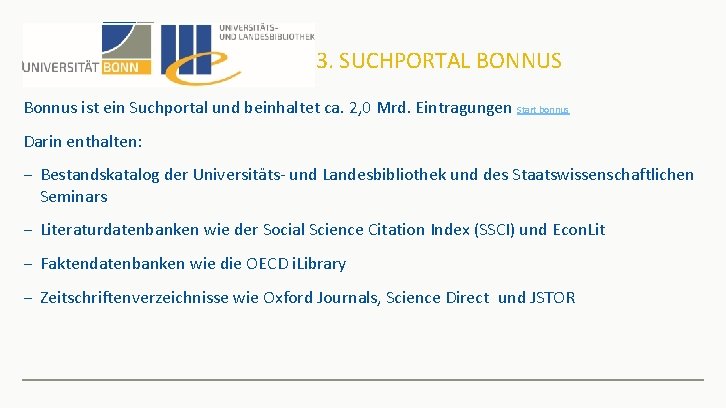 3. SUCHPORTAL BONNUS Bonnus ist ein Suchportal und beinhaltet ca. 2, 0 Mrd. Eintragungen