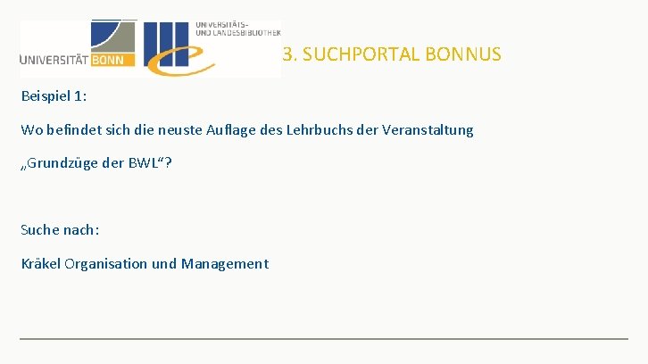 3. SUCHPORTAL BONNUS Beispiel 1: Wo befindet sich die neuste Auflage des Lehrbuchs der