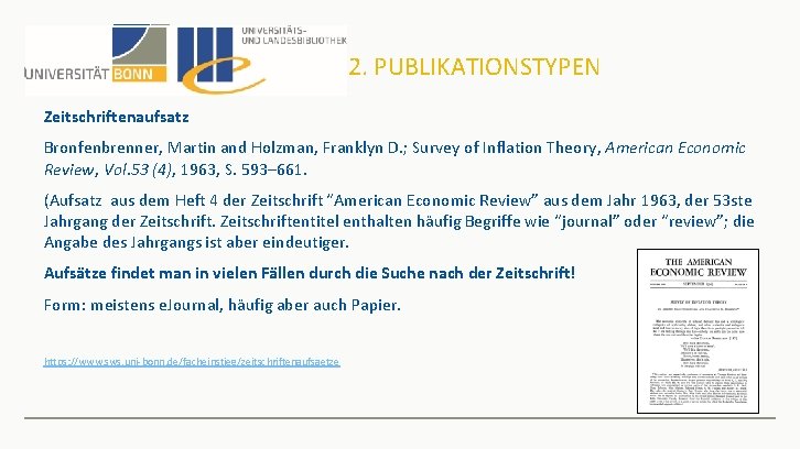 2. PUBLIKATIONSTYPEN Zeitschriftenaufsatz Bronfenbrenner, Martin and Holzman, Franklyn D. ; Survey of Inflation Theory,