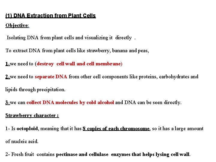 (1) DNA Extraction from Plant Cells Objective: Isolating DNA from plant cells and visualizing