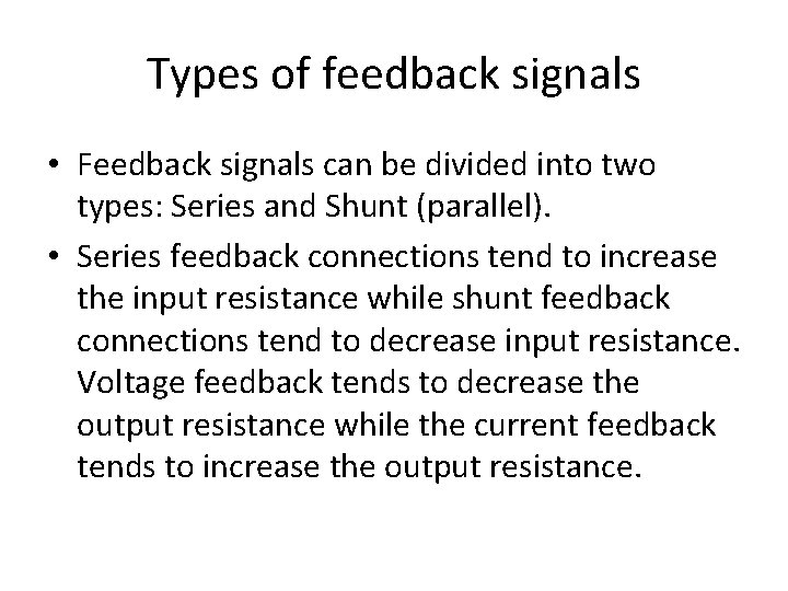 Types of feedback signals • Feedback signals can be divided into two types: Series