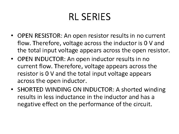 RL SERIES • OPEN RESISTOR: An open resistor results in no current flow. Therefore,