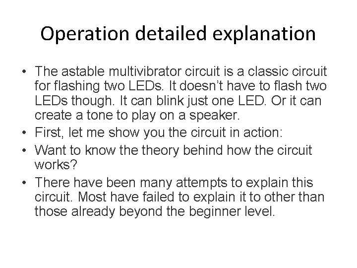 Operation detailed explanation • The astable multivibrator circuit is a classic circuit for flashing